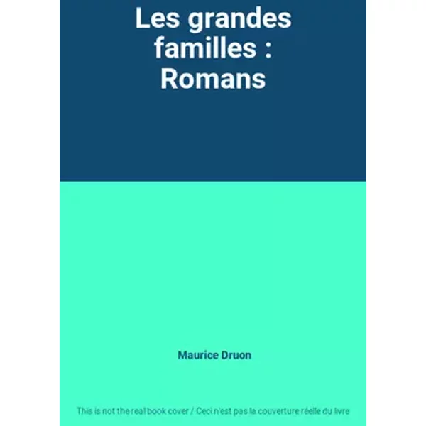 Les grandes familles : Romans - Maurice Druon