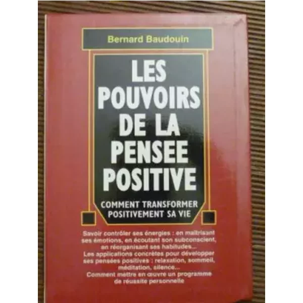 Les pouvoirs de la pensée positive - Bernard Baudouin