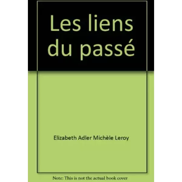 Les Liens Du Passé - Elizabeth Adler, MichèLe Leroy-image