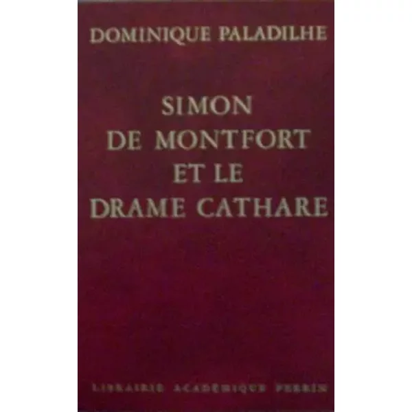 Simon De Montfort Et Le Drame Cathare - Dominique Paladilhe-image
