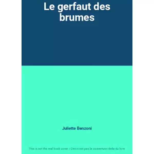 Le Gerfaut Des Brumes - Juliette Benzoni-image