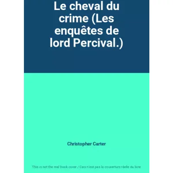 Le Cheval Du Crime (Les EnquêTes De Lord Percival.) - Christopher Carter-image