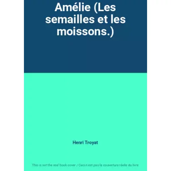 AméLie (Les Semailles Et Les Moissons.) - Henri Troyat-image