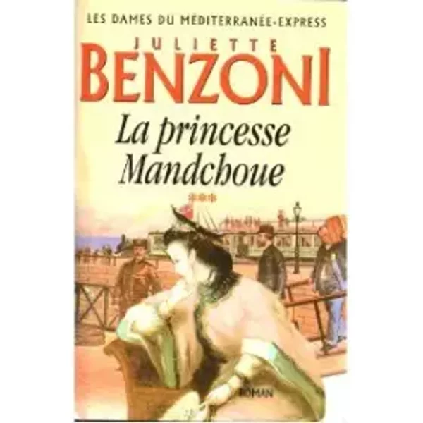 La Princesse Mandchoue (Les Dames Du MéDiterranéE-Express.) - Juliette Benzoni-image