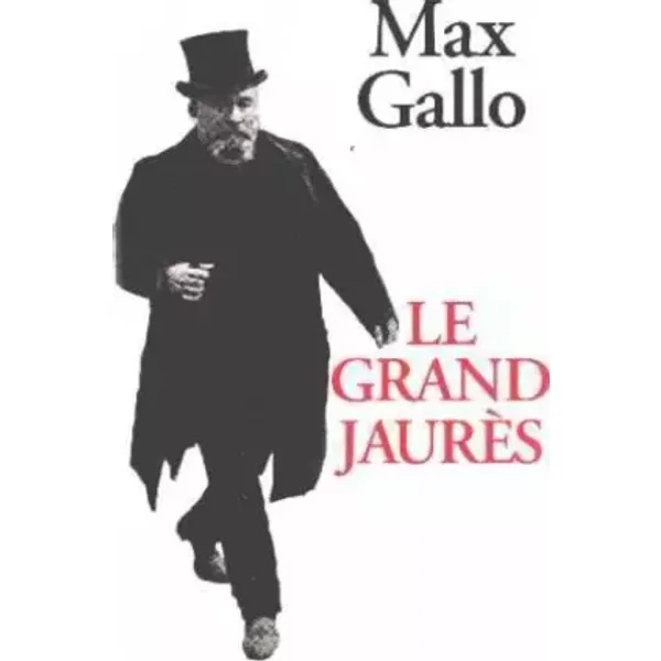 Le grand jaurès - max gallo