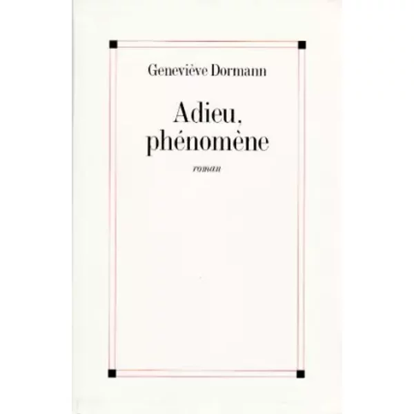 Adieu, PhéNomèNe. - Dormann (GenevièVe)-image