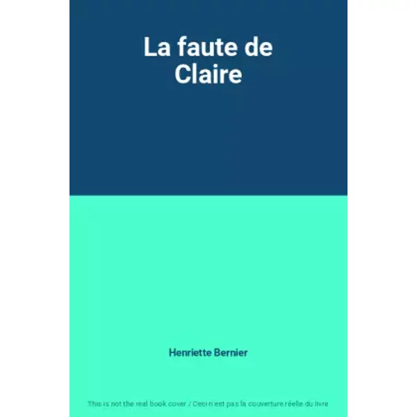 La Faute De Claire - Henriette Bernier-image