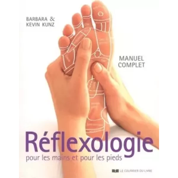 Réflexologie pour les mains et pour les pieds - Kevin Kunz, Barbara Kunz, Ruth Jenkison, Jean Brunet, J. M. Marchand