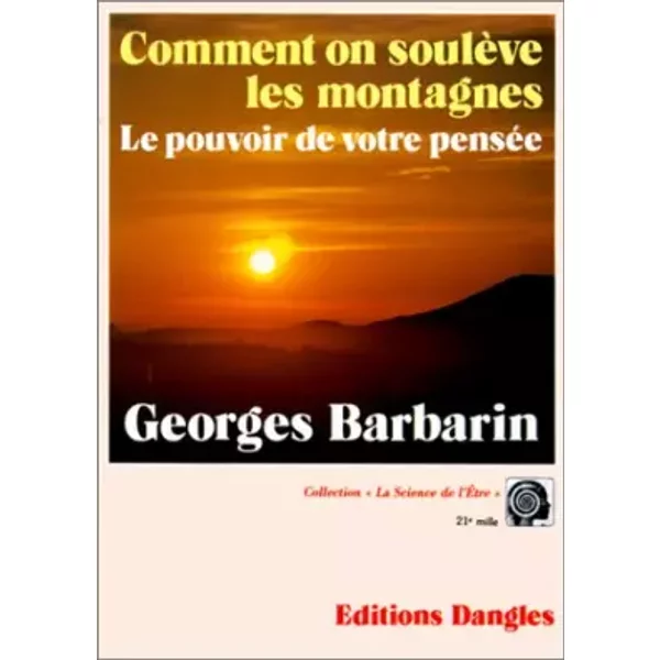 Comment On SoulèVe Des Montagnes : Le Pouvoir De Votre PenséE - Georges Barbarin-image