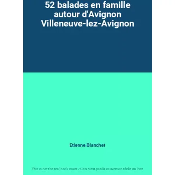 52 Balades En Famille Autour D'avignon Villeneuve-Lez-Avignon - Etienne Blanchet-image