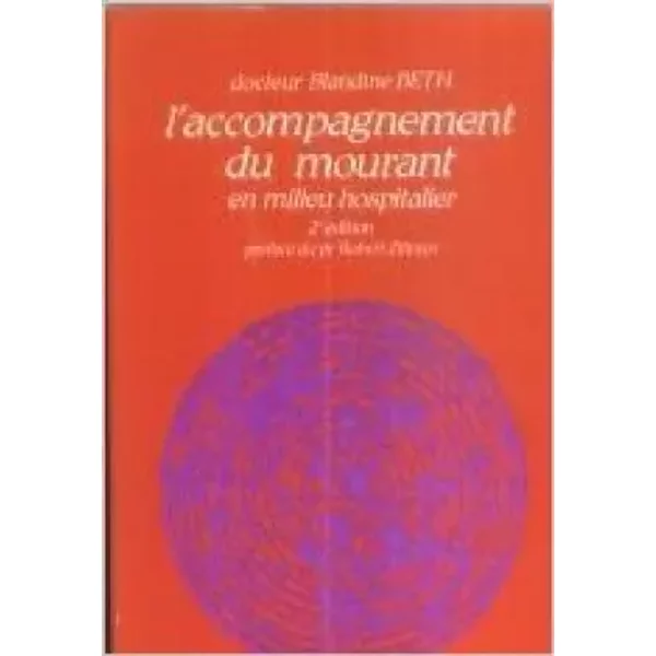L'Accompagnement du mourant : En milieu hospitalier - Blandine Beth