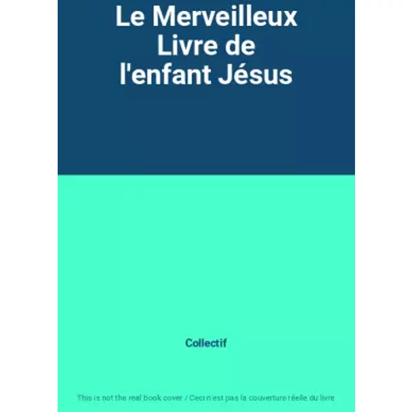 Le Merveilleux Livre De L'enfant JéSus - Collectif-image