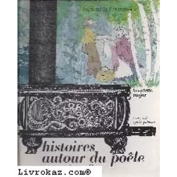 Histoires autour du poêle : contes du Québec - H. Major