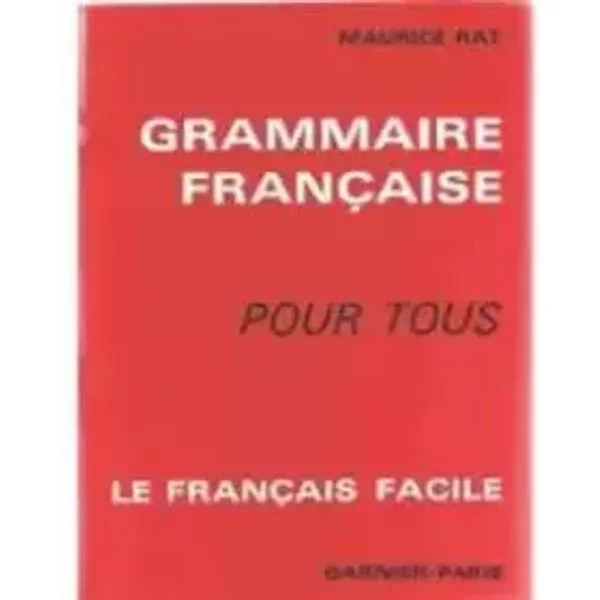 Grammaire française pour tous - Maurice Rat