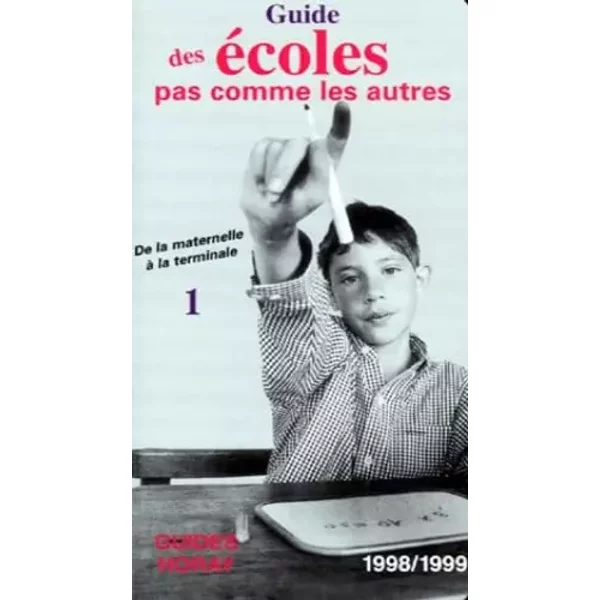 Guide Des éColes Pas Comme Les Autres: Tome 1, De La Maternelle à La Terminale - Sophie Chavenas-image