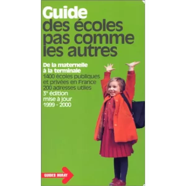 Guide Des éColes Pas Comme Les Autres. De La Maternelle à La Terminale , Tome 1 - Sophie Chavenas-image