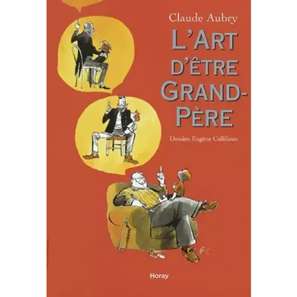 L'art D'êTre Grand-PèRe - Claude Aubry, EugèNe Collilieux-image