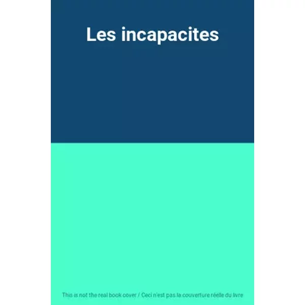 Les incapacites