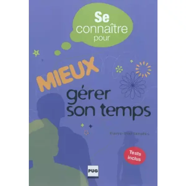 SE CONNAITRE POUR MIEUX GERER SON TEMPS - SANSEAU