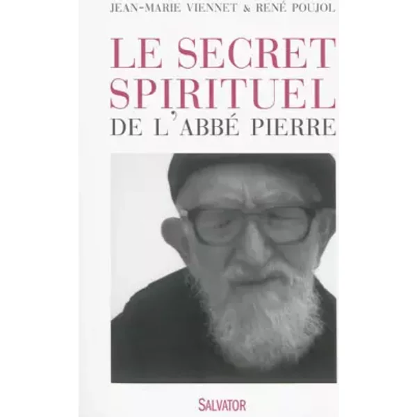 Le Secret Spirituel De L'abbé Pierre - René Poujol, Jean Marie Viennet-image