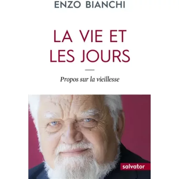 La Vie Et Les Jours, Propos Sur La Vieillesse - Enzo Bianchi Et Sylvie Garoche-image