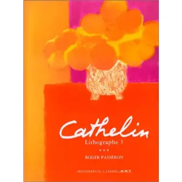 CATHELIN LITHOGRAPHE 1990-1998. Oeuvre lithographiée 1957-1998 - Roger Passeron, Nicole de Pontcharra