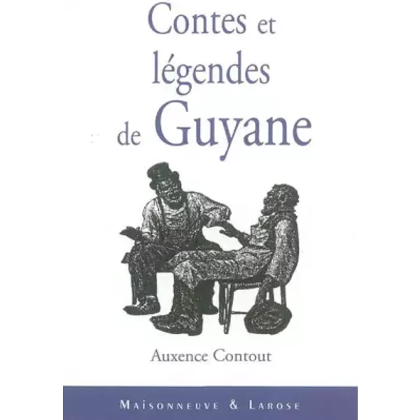 Contes et légendes de Guyane - Auxence Contout