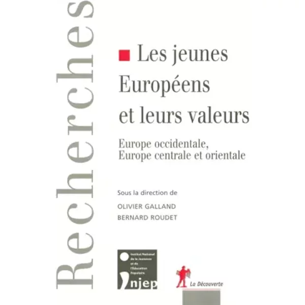 Les jeunes Européens et leurs valeurs - Bernard ROUDET, Olivier GALLAND