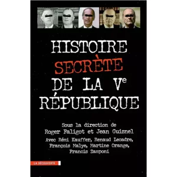 Histoire SecrèTe De La Ve RéPublique - Roger Faligot Et Jean Guisnel (Sous La Dir.)-image