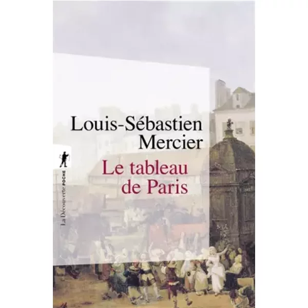 Le tableau de Paris - Louis-Sébastien MERCIER, Jeffry KAPLOW