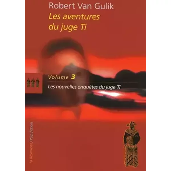 Les aventures du juge Ti (03) - Robert VAN GULIK, Anne DECHANET, Roger GUERBET, Anne KRIEF, Jos SIMONS