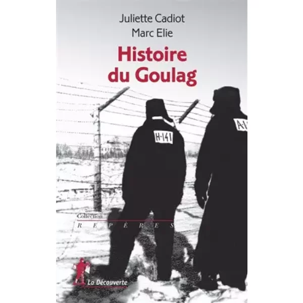 Histoire du Goulag - Marc Elie, Juliette Cadiot