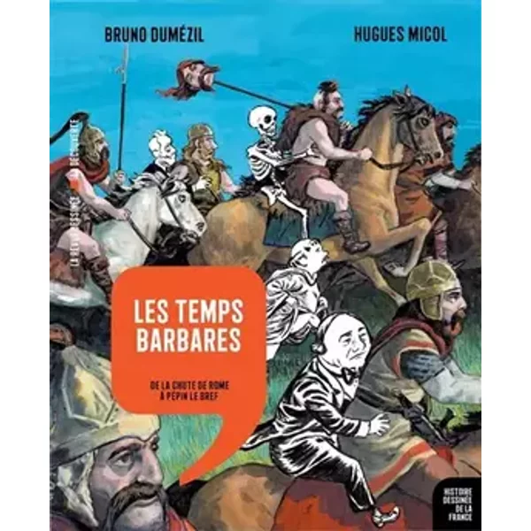 Les temps barbares - De la chute de Rome à Pépin le Bref - Bruno Dumézil, Hugues Micol