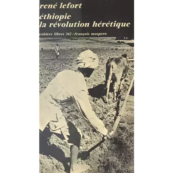 Éthiopie, la révolution hérétique (Cahiers libres) - René Lefort