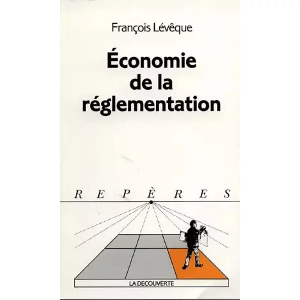 ÉConomie De La RéGlementation - FrançOis LéVêQue-image