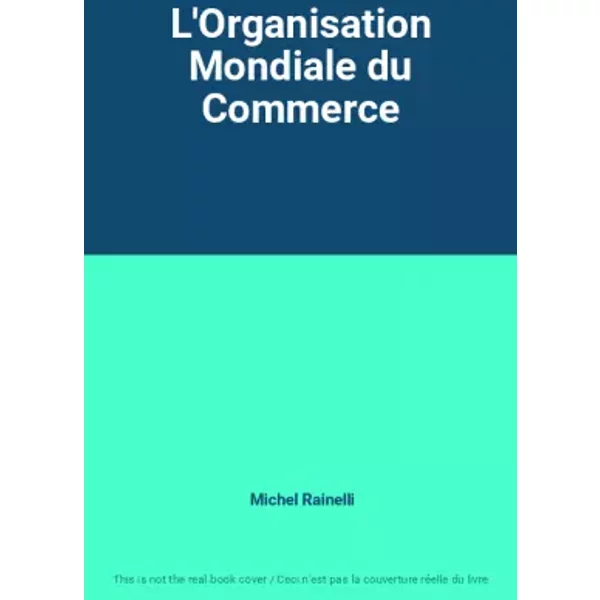 L'organisation Mondiale Du Commerce - Michel Rainelli-image