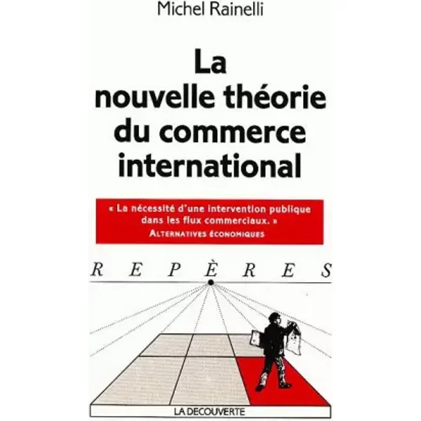 La Nouvelle ThéOrie Du Commerce International. Edition 2001 - Michel Rainelli-image