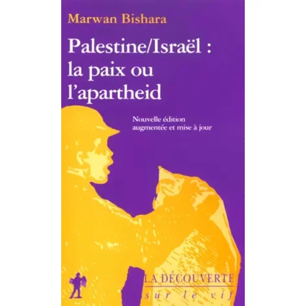 Palestine - Israël : La paix ou l'apartheid - Marwan Bishara