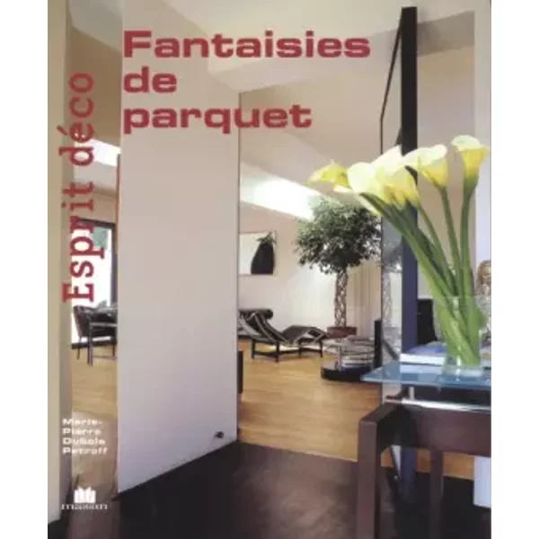 Esprit DéCo - Fantaisies De Parquet - Marie-Pierre Dubois Petroff-image