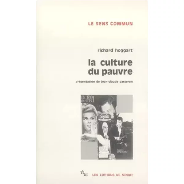 La Culture du Pauvre : Etude sur le style de vie des classes populaires en Angleterre - Richard Hoggart, Jean-Claude Passeron, Jean-Claude Passeron