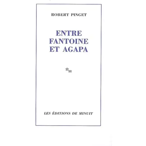 Entre Fantoine et Agapa - Robert Pinget