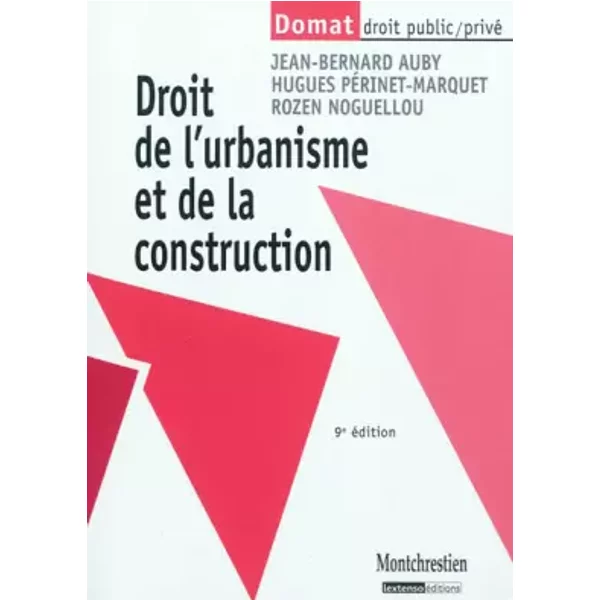 Droit de l'urbanisme et de la construction - Auby Jean-Bernard, Périnet-Marquet Hugues, Noguellou Rozen