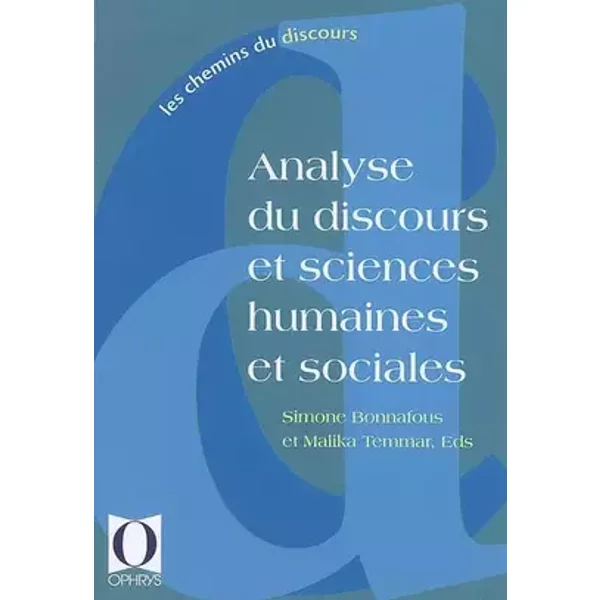 Analyse du discours et sciences humaines et sociales - Simone Bonnafous, Malika Temmar, Collectif