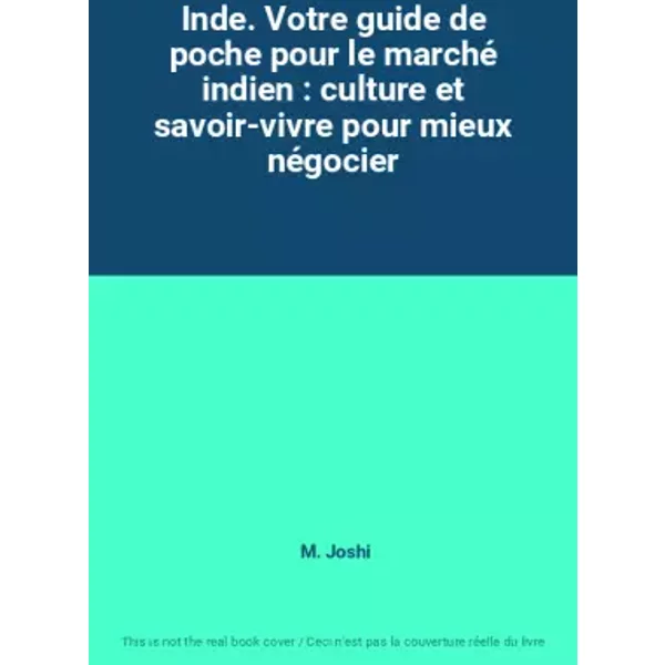 Inde. Votre Guide De Poche Pour Le Marché Indien : Culture Et Savoir-Vivre Pour Mieux NéGocier - M. Joshi-image