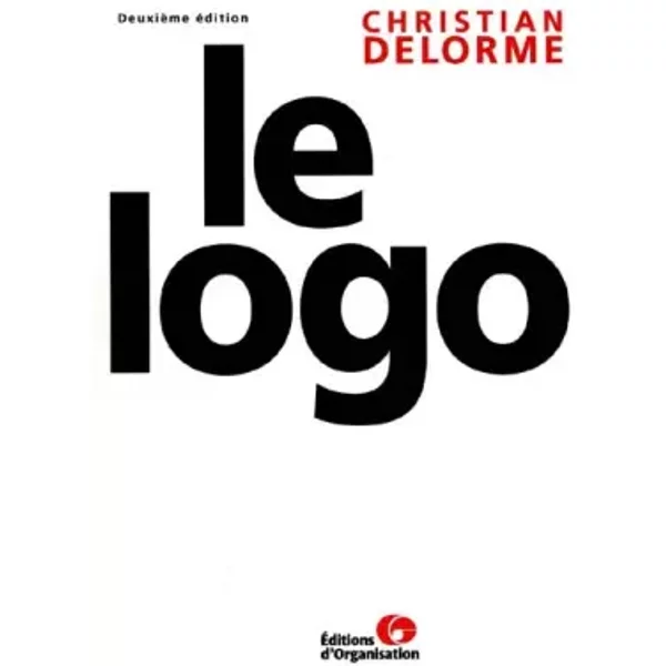 Le Logo. 2èMe éDition - Christian Delorme-image