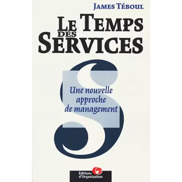 Le Temps Des Services. Une Approche Nouvelle Du Management - J. TéBoul-image