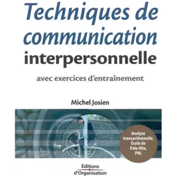 Techniques de communication interpersonnelle - Michel Josien