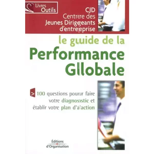 Le Guide De La Performance Globale: 100 Questions Pour Faire Votre Diagnostic Et éTablir Votre Plan D'action - Cjd-image