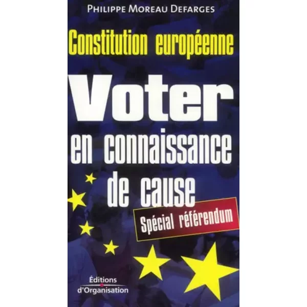 Voter En Connaissance De Cause : Constitution EuropéEnne - Philippe Moreau Defarges-image