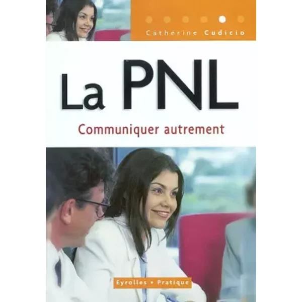 La PNL : Communiquer Autrement - Catherine Cudicio-image